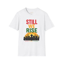 Load image into Gallery viewer, Still We Rise T-Shirt — Inspirational Unity Graphic Tee