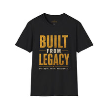 Load image into Gallery viewer, Built From Legacy T-Shirt — Inspirational Strength &amp; Resilience Tee

